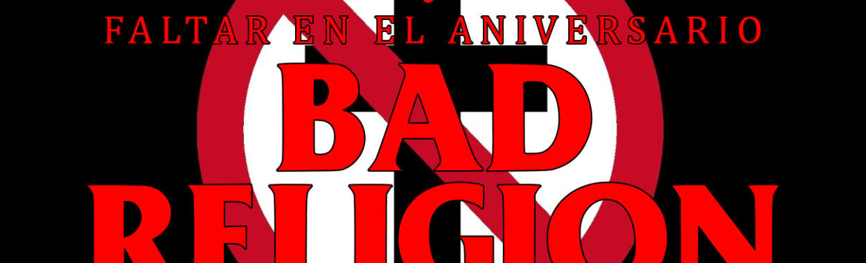 5 Canciones que no pueden faltar en el aniversario de Bad Religion