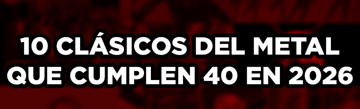 10 clásicos del metal que cumplen 40 en 2026